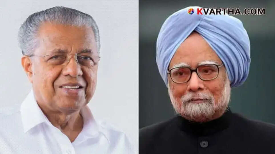 Pinarayi Vijayan pays tribute to Dr Manmohan Singh