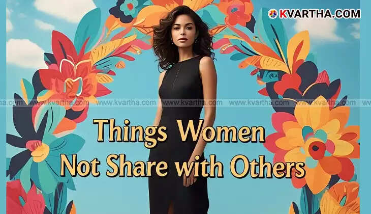 Things Women Should Not Share with Others