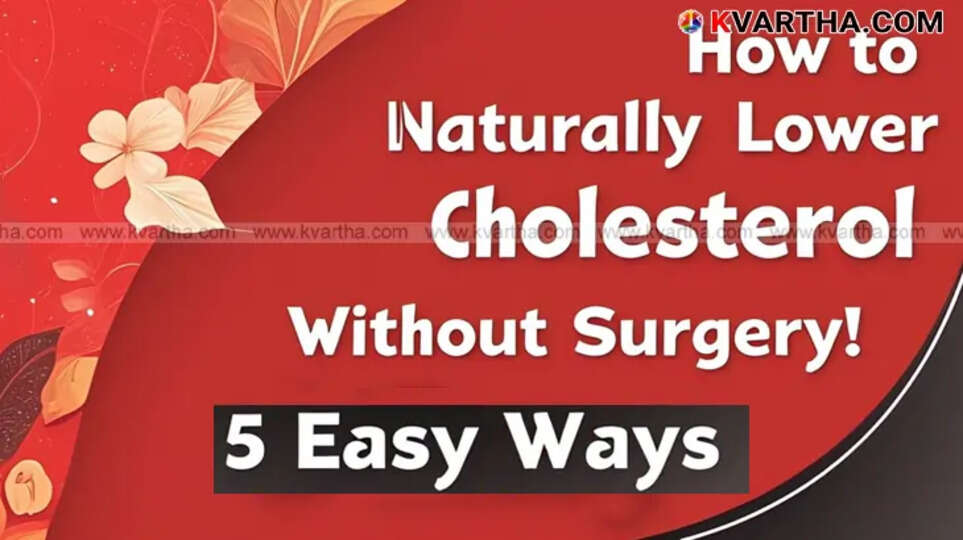 Ways to naturally lower cholesterol and improve heart health
