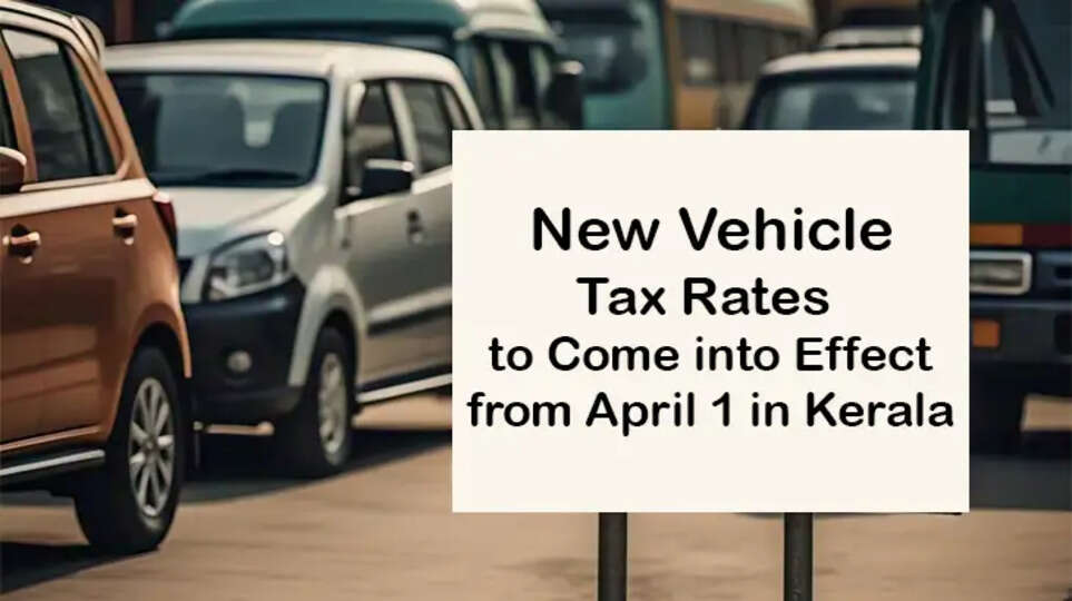 New Vehicle Tax Rates to Come into Effect from April 1 in Kerala; Changes in Electric and Old Vehicles